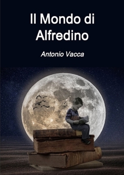 Paperback Il Mondo di Alfredino [Italian] Book