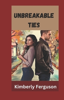 Unbreakable Ties: Small Town, Enemies to Lovers, Sports Romance,FamilySecrets,Second Chance romance(Pine Ridge Falls series Book1)
