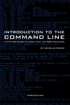 Paperback Introduction to the Command Line (Third Edition): A Fat-Free Guide to Linux, Unix, and BSD Commands Book