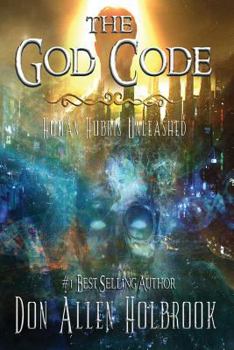 Paperback The God Code: Human Hubris Unleashed Book