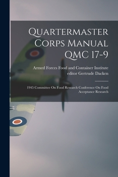 Quartermaster Corps Manual QMC 17-9: 1945 Committee On Food Research Conference On Food Acceptance Research