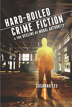 Paperback Hard-Boiled Crime Fiction and the Decline of Moral Authority Book