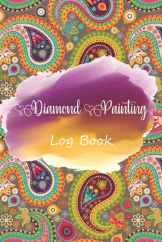 diamond painting log book: Diamond Painting Log Book,This guided prompt Journal is a great gift for any Diamond painting lover. A useful notebook ... Edition with Space for Photos]