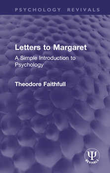 Letters to Margaret: A Simple Introduction to Psychology (Psychology Revivals)
