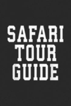 Safari Tour Guide: Safari Tour Guide Halloween Costume Journal/Notebook Blank Lined Ruled 6x9 100 Pages