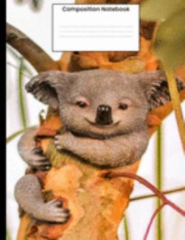 Composition Notebook: Cute Koala Bear College Ruled Lined Journal Writing Gift For Men Women Teens