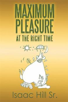 Hardcover Maximum Pleasure: at the Right Time Book