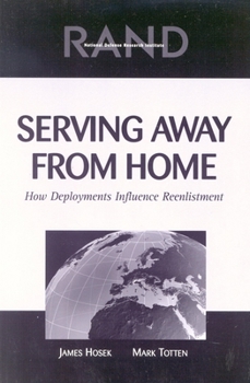 Paperback Serving Away from Home: How Deployments Influence Reenlistment Book