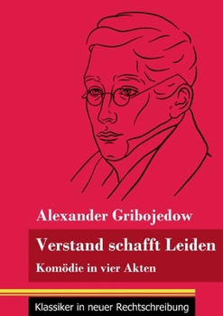 Paperback Verstand schafft Leiden: Komödie in vier Akten (Band 183, Klassiker in neuer Rechtschreibung) [German] Book