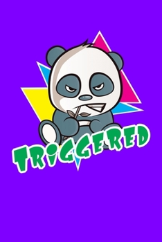 Triggered: 160 Blank Lined Pages - 6"x 9" Notebook With Angry Panda On The Cover.