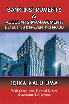 Hardcover Bank Instruments & Accounts Management: Detecting & Preventing Fraud: With Case Law, Tutorial Notes, Questions & Answers Book
