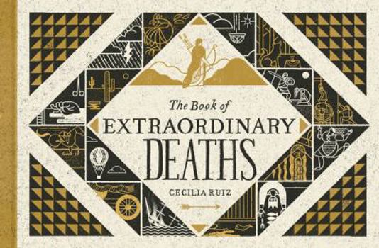 Hardcover The Book of Extraordinary Deaths: True Accounts of Ill-Fated Lives Book