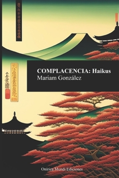 Paperback Complacencia: Haikus [Spanish] Book