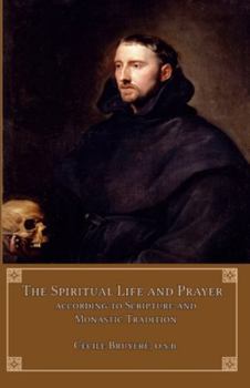 Paperback The Spiritual Life and Prayer: According to Holy Scripture and Monastic Tradition Book