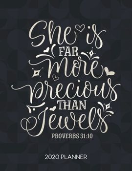 Paperback She Is Far More Precious Than Jewels Proverbs 31: 10 2020 Planner: Weekly Planner with Christian Bible Verses or Quotes Inside Book