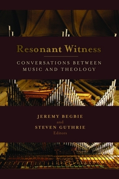 Resonant Witness: Conversations between Music and Theology - Book  of the Calvin Institute of Christian Worship Liturgical Studies