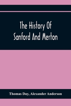 The History of Sandford and Merton: A Work Intended for the Use of Children