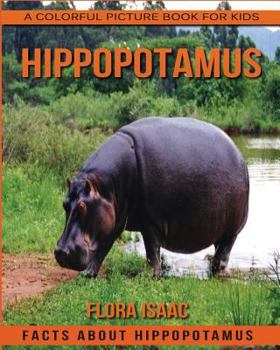 Paperback Facts About Hippopotamus A Colorful Picture Book For Kids Book