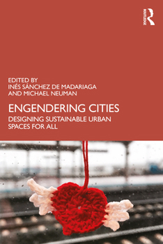 Paperback Engendering Cities: Designing Sustainable Urban Spaces for All Book