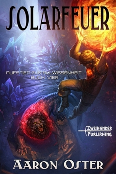Solarfeuer: Ein LitRPG-Abenteuer (Aufstieg zur Allwissenheit) (German Edition)
