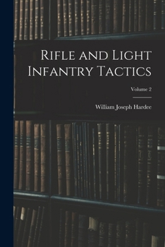 Paperback Rifle and Light Infantry Tactics; Volume 2 Book