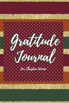 Gratitude Journal for Christian Women: Includes Quotes from Scripture and Inspiring phrases in Beautiful Lettering and Coloring Pages surrounding the ... Journal with Scripture and Coloring Pages)