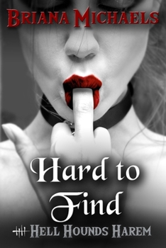 Hard to Find (Hell Hounds Harem) - Book #4 of the Hell Hounds Harem