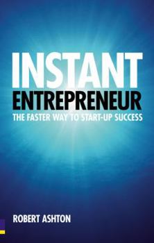Paperback Instant Entrepreneur: The Faster Way to Start-Up Success Book