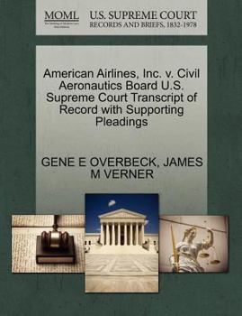 Paperback American Airlines, Inc. V. Civil Aeronautics Board U.S. Supreme Court Transcript of Record with Supporting Pleadings Book