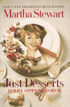 Hardcover Martha Stewart Just Desserts: The Unauthorized Biography Book