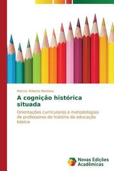 Paperback A cognição histórica situada [Portuguese] Book