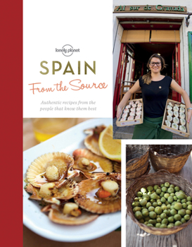 Hardcover From the Source - Spain 1: Spain's Most Authentic Recipes from the People That Know Them Best Book