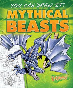 Mythical Beasts - Book  of the You Can Draw It!