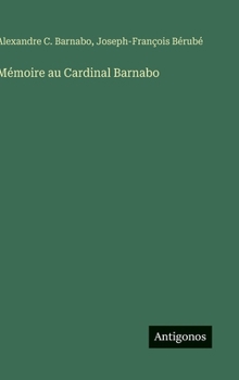 Hardcover Mémoire au Cardinal Barnabo [French] Book