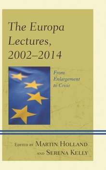 Hardcover The Europa Lectures, 2002-2014: From Enlargement to Crisis Book
