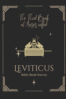 The Third Book of Moses Called Leviticus: Bible Book Survey