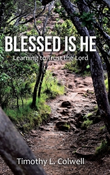 Hardcover Blessed Is He: Learning to Trust the Lord Book
