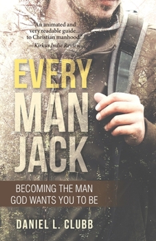 Paperback Every Man Jack: Becoming the Man God Wants You to Be Book