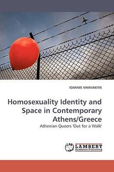 Paperback Homosexuality Identity and Space in Contemporary Athens/Greece Book