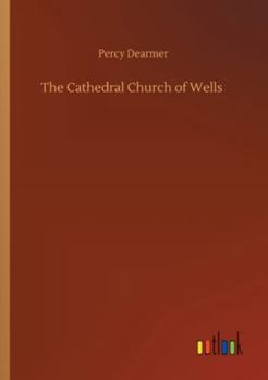 Paperback The Cathedral Church of Wells Book