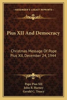 Paperback Pius XII And Democracy: Christmas Message Of Pope Pius XII, December 24, 1944 Book