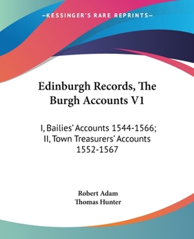 Paperback Edinburgh Records, The Burgh Accounts V1: I, Bailies' Accounts 1544-1566; II, Town Treasurers' Accounts 1552-1567 Book