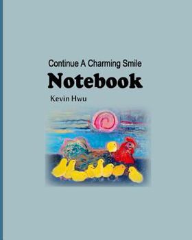 Paperback Notebook: Continue A Charming Smile On Your Face. Book