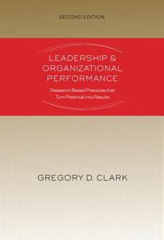 Paperback Leadership & Organizational Performance: Research-Based Practices that Turn Potential into Results (2nd Edition) Book