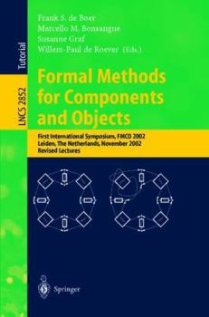 Paperback Formal Methods for Components and Objects: First International Symposium, Fmco 2002, Leiden, the Netherlands, November 5-8, 2002, Revised Lectures Book