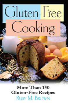 Paperback Gluten-Free Cooking: More Than 150 Gluten-Free Recipes Book