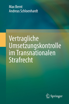 Hardcover Vertragliche Umsetzungskontrolle Im Transnationalen Strafrecht [German] Book