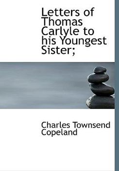 Hardcover Letters of Thomas Carlyle to His Youngest Sister; Book