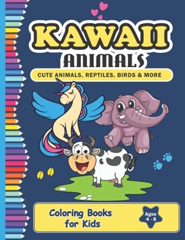 Paperback Kawaii Animals Coloring Book: Cute & Fun Kawaii Animals Coloring Pages for Kids Ages 4 - 8 Book