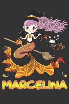 Paperback Marcelina: Marcelina Halloween Beautiful Mermaid Witch Want To Create An Emotional Moment For Marcelina?, Show Marcelina You Care Book